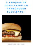 5 Truques de Como Fazer um Hambúrguer Suculento (1) PowerPoint PPT Presentation