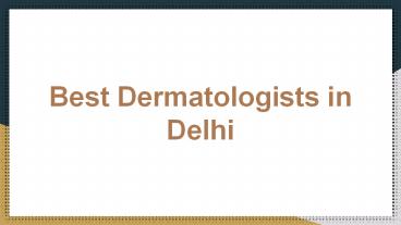 Dermatologist in Delhi