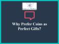 Why prefer coins as perfect gift PowerPoint PPT Presentation