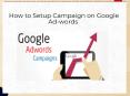 How to Setup Google Adwords Campaingn | Google Live Chat PowerPoint PPT Presentation