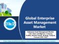 Global Enterprise Asset Management Market PowerPoint PPT Presentation