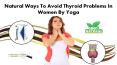 Natural Ways to Avoid Thyroid Problems in Women by Yoga PowerPoint PPT Presentation