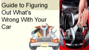Guide to Figuring Out What's Wrong With Your Car