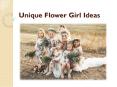 Unique Flower Girl Ideas PowerPoint PPT Presentation