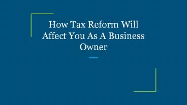 How Tax Reform Will Affect You As A Business Owner