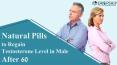 Natural Pills to Regain Testosterone Level in Male After 60