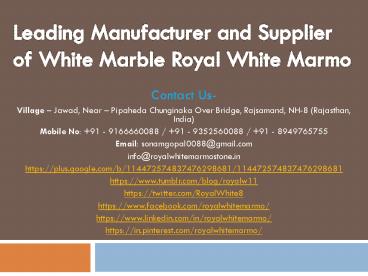 Leading Manufacturer and Supplier of White Marble Royal White Marmo
