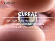 Currae - Best Eye Care Hospital in Kolkata for Catatact, Keratoplasty and Vitreoretinal Surgery
