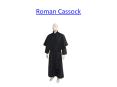 Roman Cassock - PSG Vestments (2) PowerPoint PPT Presentation