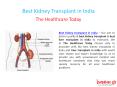 Best Kidney Transplant in India (1) PowerPoint PPT Presentation