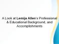 A Look at Lemija Allen’s Professional & Educational Background, and Accomplishments PowerPoint PPT Presentation