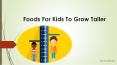 Foods For Kids to Grow Tall Naturally PowerPoint PPT Presentation