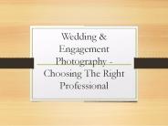 Wedding & Engagement Photography - Choosing The Right Professional