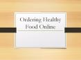 Ordering Healthy Food Online PowerPoint PPT Presentation