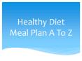Healthy Diet Meal Plan A To Z PowerPoint PPT Presentation