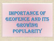 Benefits of Geofence and Its Growing Popularity