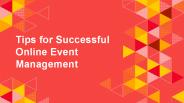 Tips for Successful Online Event Management