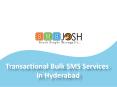 Transactional SMS Hyderabad,Transactional Bulk SMS Services in Hyderabad – SMSjosh PowerPoint PPT Presentation