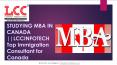 Studying Mba In Canada Lccinfoteh Top Immigration Consultant For Canada PowerPoint PPT Presentation