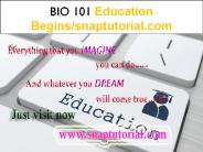bio101     Education Begins---snaptutorial.com