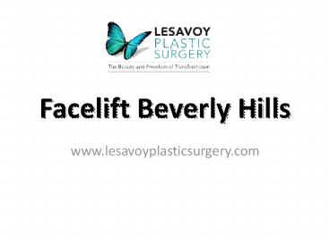 Facelift Beverly Hills - www.lesavoyplasticsurgery.com