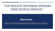Top Service Providers Offering Free Netflix Service. (Check here)