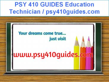 PSY 410 GUIDES Education Technician / psy410guides.com