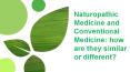 Naturopathic Medicine and Conventional Medicine: how are they similar or different? PowerPoint PPT Presentation