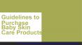 Guidelines to Purchase Baby Skin Care Products