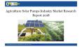 Agriculture Solar Pumps Industry Market Research Report 2018 PowerPoint PPT Presentation