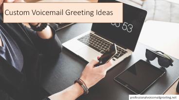 Custom Voicemail Greeting Ideas