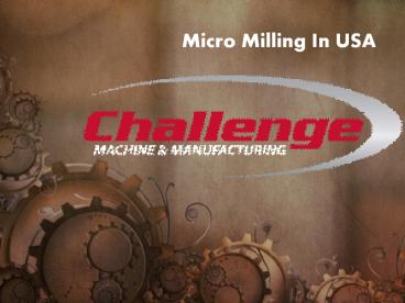 Micro Milling In USA