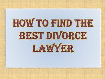 How To Find The Best Divorce Lawyer