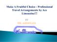 Make A Fruitful Choice - Professional Travel Arrangements by Ace Limousine PowerPoint PPT Presentation