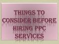 Things to Consider Before Hiring PPC Services PowerPoint PPT Presentation