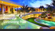 Benefits of a Concrete Swimming Pool