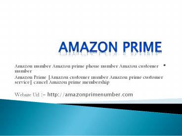 PPT – Amazon Prime Phone Number-Amazon Prime-Amazon Prime Number
