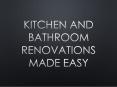 Kitchen and Bathroom Renovations Made Easy PowerPoint PPT Presentation