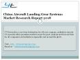 China Aircraft Landing Gear Systems Market Research Report 2018 PowerPoint PPT Presentation
