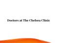 Doctors at The Chelsea Clinic PowerPoint PPT Presentation