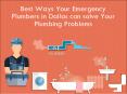Best Ways Your Emergency Plumbers in Dallas can solve Your Plumbing Problems PowerPoint PPT Presentation