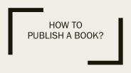 How to Publish a Book