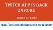 Twitch App Is Back On Roku. (Check Out Here)