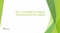 Why You need a Clinical Psychologist PowerPoint PPT Presentation