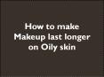 How to make Makeup last longer on Oily skin PowerPoint PPT Presentation