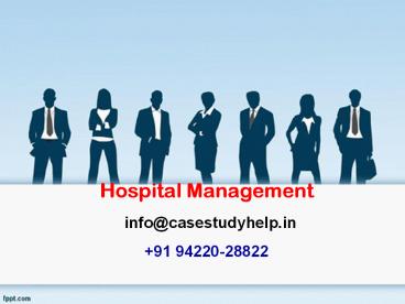 Duties & Responsibilities of the physician in general explain in detail