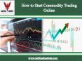 How to Start Commodity Trading Online PowerPoint PPT Presentation
