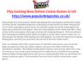 Play Exciting New Online Casino Games in UK PowerPoint PPT Presentation