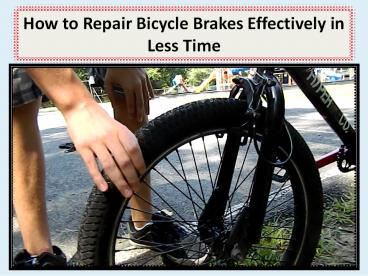 How to Repair Bicycle Brakes Effectively in Less Time
