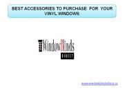 BEST ACCESSORIES TO PURCHASE  FOR  YOUR VINYL WINDOWS